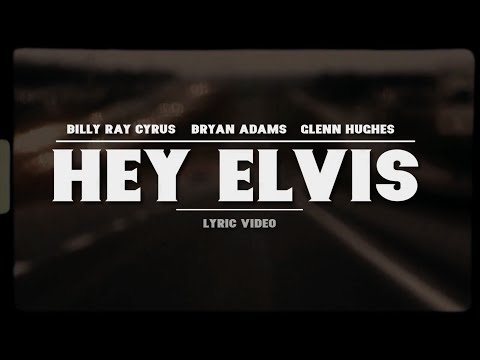 Billy Ray Cyrus (feat Bryan Adams & Glenn Hughes) - Hey Elvis