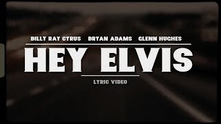 Billy Ray Cyrus (feat Bryan Adams &amp; Glenn Hughes) - Hey Elvis