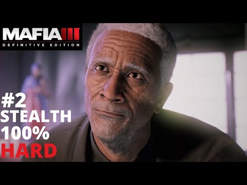 MAFIA 3 : DEFINITIVE EDITION Gameplay Walkthrough - Part 2 (HARD)(STEALTH)