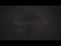 Paul Baloche - You Lift Us Up (Official Lyric Video)