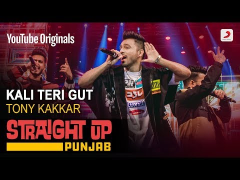 Kali Teri Gut | Tony Kakkar | Straight Up Punjab