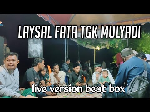 SHOLAWAT LAYSAL FATA BY TGK MULYADI AL ASYRAF FEAT DEK YAN KTB