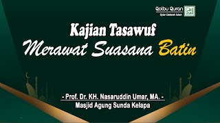 Download lagu Merawat Suasana Batin - Prof. Dr. KH. Nasaruddin Umar, MA. mp3