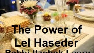 הרב יצחק לסרי - The Power Of Lel Haseder!