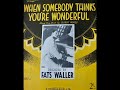 1935: Fats Waller & His Rhythm - When Somebody Thinks You're Wonderful - 240252 1935: Fats Waller & His Rhythm - When Somebody Thinks You're Wonderful