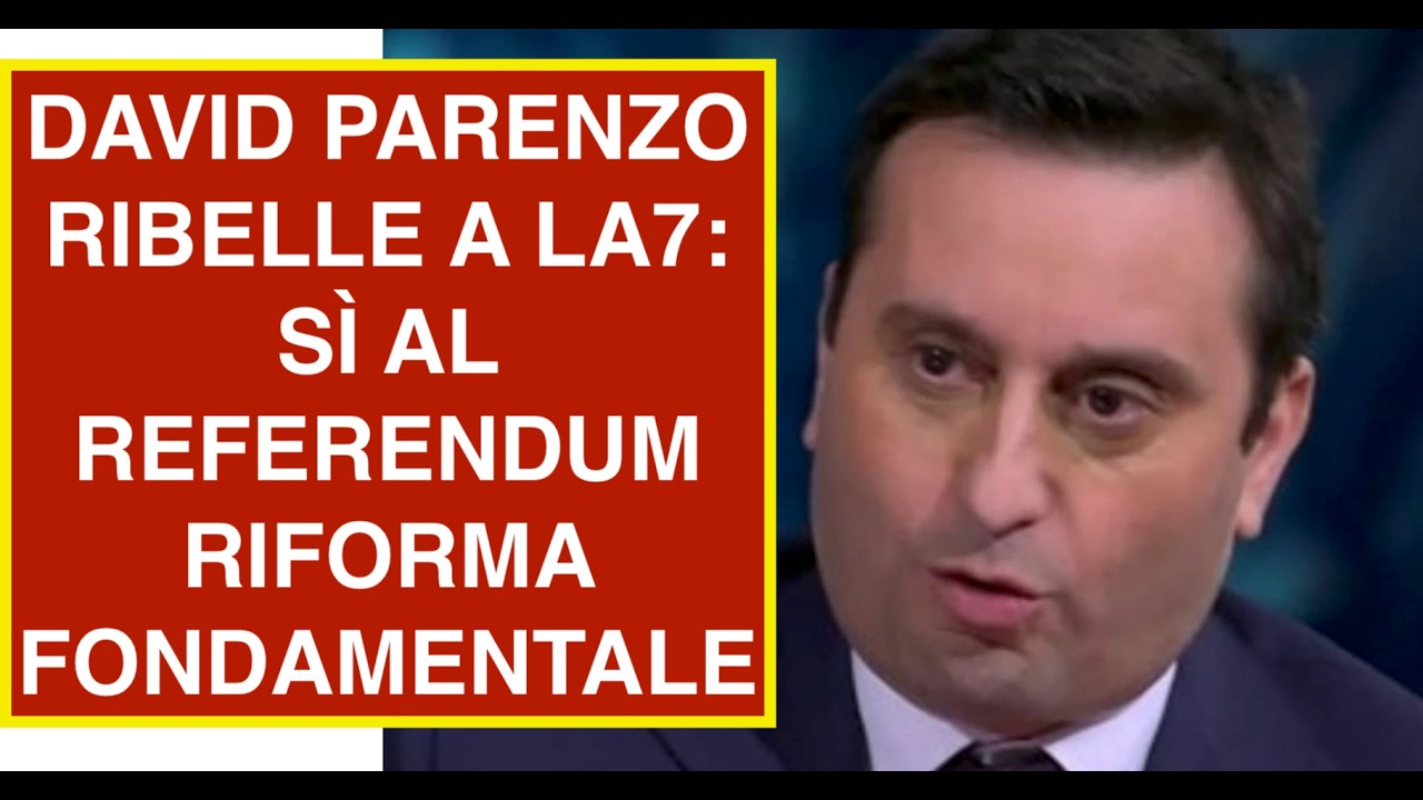 DAVID PARENZO RIBELLE A LA7: SÌ AL REFERENDUM RIFORMA FONDAMENTALE