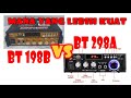 TEST BT AMPLIFIER BT 198B VS BT 298A WHICH IS STRONGER