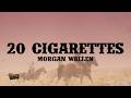Morgan Wallen 20 Cigarettes Lyrics