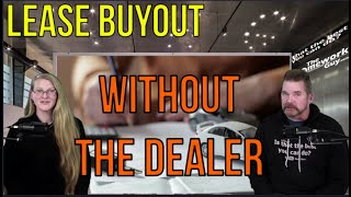 BUYOUT YOUR AUTO LEASE WITHOUT the CAR DEALER! LEASE END Program! The Homework Guy, Kevin Hunter