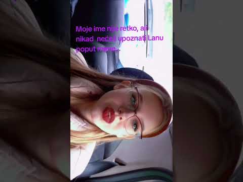Nikad nećeš upoznati Lanu poput mene....🌍💫 #fypシ #fryviraltiktok #viralvideo #viralshorts