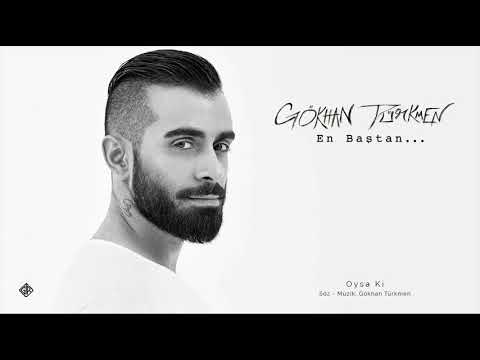 Oysa Ki - Gökhan Türkmen
