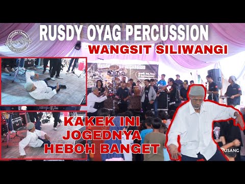 DIBIKIN HEBOH ❗❗❗DENGAN JOGED SI KAKEK | RUSDY OYAG PERCUSSION | WANGSIT SILIWANGI