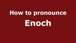How to pronounce Enoch