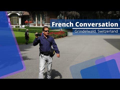 French Conversation || Grindelwald, Switzerland || Europe Tour || French basics