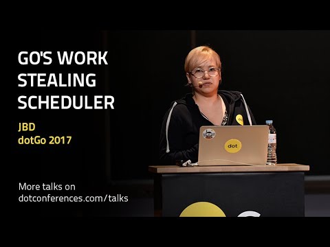 dotGo 2017 - JBD - Go's work stealing scheduler