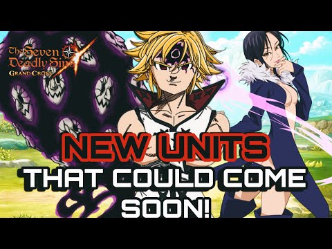 WHAT UNITS COULD WE SEE SOON ON GRAND CROSS? WHICH UNIT DO YOU WANT? Seven Deadly Sins - Grand Cross