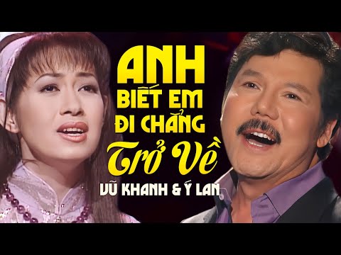 Vũ Khanh & Ý Lan - Anh Biết Em Đi Chẳng Trở Về, Con Đường Tình Ta Đi | Official MV