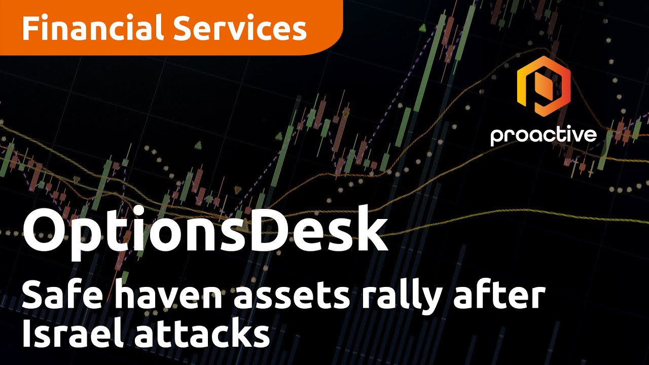 Safe haven assets rally after Israel attacks - OptionsDesk