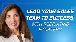 Lead Your Sales Team to Success with Recruiting Strategy