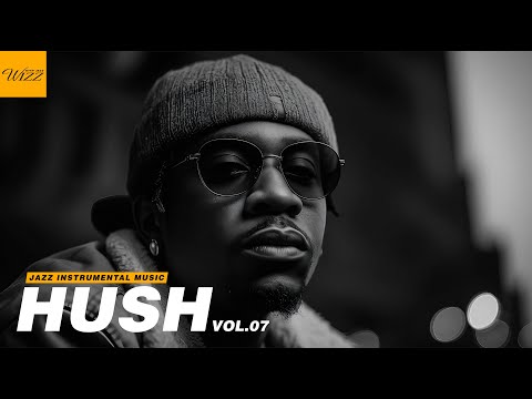 Hush Jazz Hip-Hop Vol.07 | Deep Soul Jazz Hip-Hop for When the World is Quiet 🌙