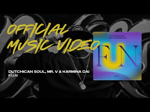 Dutchican Soul, Karmina Dai & Mr. V – FUN (Official Music Video) | Mogue Records