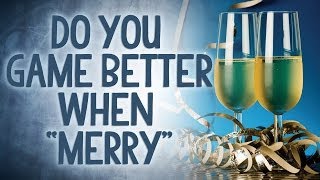 Do you game better when you&#39;re drunk? - Reality Check