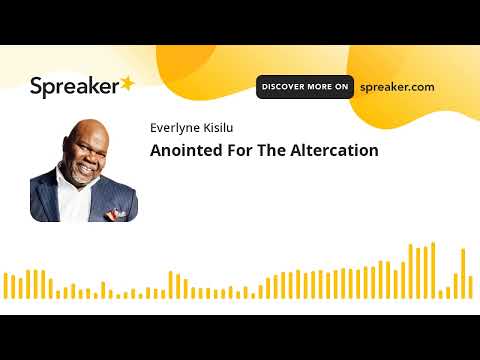 Anointed For The Altercation