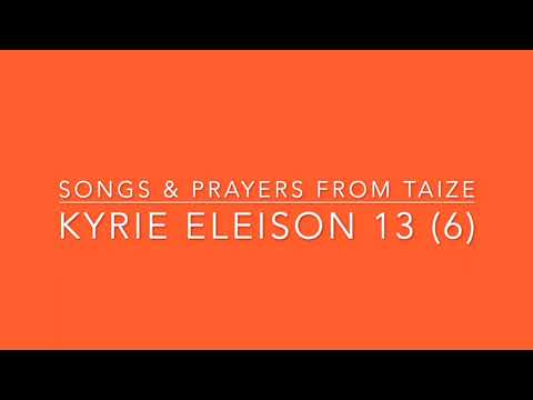 Kyrie Eleison 13 Taize 6