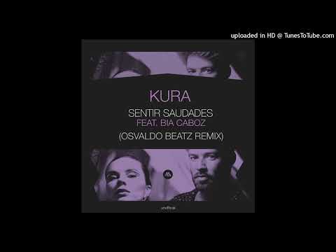 Kura - Sentir Saudade Feat. Bia Caboz (Osvaldo Beatz Remix)