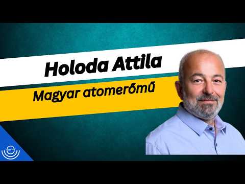 Pirkadat: Holoda Attila – Magyar atomerőmű