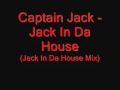 Captain Jack - Jack In Da House (Jack In Da House Mix).wmv