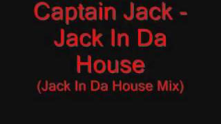 Captain Jack - Jack In Da House (Jack In Da House Mix).wmv