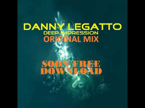 Danny Legatto - Deep Impression (Original Mix)