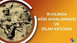 91.Yılında Ağrı Ayaklanması Ve Zilan Katliamı | Tarihin Peşinde Bölüm 1