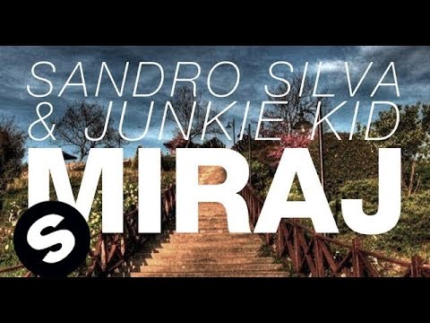 Sandro Silva & Junkie Kid - Miraj (Original Mix)