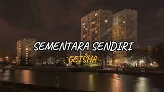 Download lagu GEISHA -SEMENTARA SENDIRI (TIKTOK VERSION LYRICS) mp3 Download lagu GEISHA -SEMENTARA SENDIRI (TIKTOK VERSION LYRICS) mp3