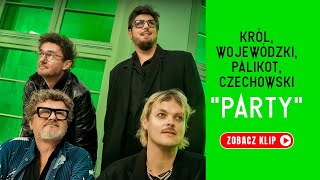Kadr z teledysku PARTY (Oddział Zamknięty cover) tekst piosenki KRÓL feat. WOJEWÓDZKI, PALIKOT, CZECHOWSKI