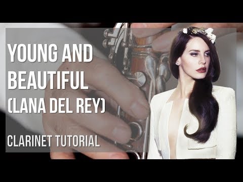 How to play Young and Beautiful by Lana Del Rey on Clarinet (Tutorial)
