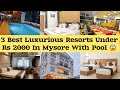 Best 3 Hotels In Mysore Under Rs 2000 Resorts In Mysuru With Swimming Pool Near Bus Stop Review