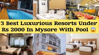 Best 3 Hotels in Mysore Under Rs 2000/- | Resorts in Mysuru with Swimming Pool N