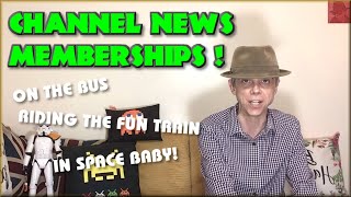 Channel News - Memberships! - Youtube - Supporting the Channel !!