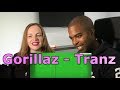 Gorillaz - Tranz (Official Video) (REACTION 🎵) Gorillaz - Tranz (Official Video) (REACTION 🎵)