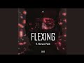 FLEXING Ft Marwan Pablo
