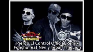 Pierdo El Control Official Remix - Foncho ft Teban The Lion & Nivi