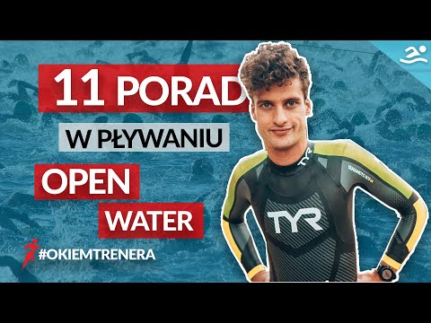 11 WSKAZÓWEK dotyczących pływania OPEN WATER - #OkiemTrenera