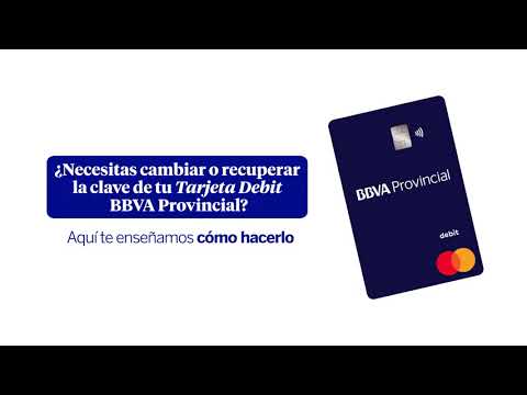 Cambiar o recuperar la clave de tu Tarjeta de Débito