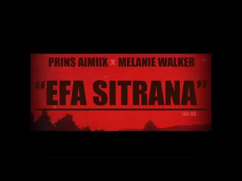 PRINS AIMIIX ft MELANIE WALKER - Efa sitrana (Audio Officiel)