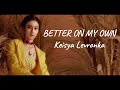 Keisya Levronka Better On My Own Lyrics Translate