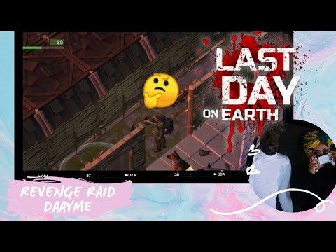 Last Day on Earth: Survival Revenge Raid | DAayme