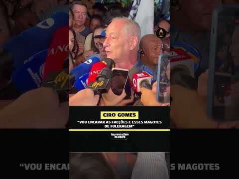 “Vou encarar às facções e esses magotes de fuleragem”; afirmou Ciro referindo-se a turma do Elmano
